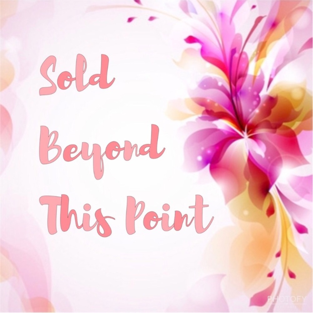 SOLD BEYOND THIS POINT